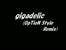 [SDVX落選供養] gigadelic(OpTioN Style Remix) / OpTioN