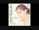 松田聖子 PEARL-WHITE EVE 被せたり入れたりしてみた