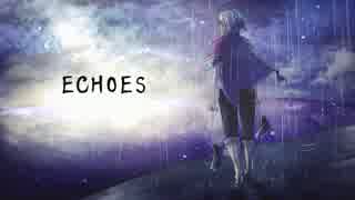 【IA】ECHOES【オリジナル曲】