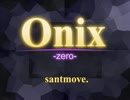 Onix -zero-