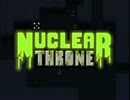 ゆっくりNuclear Throneで暇つぶし Part4