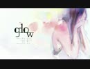 【オリジナルMVで】glowを歌ってみた【あーる】