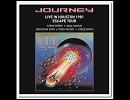 Hard/Melodic Rockへの誘い 132] Journey - Keep on Runnin' (Live)  [Melodious Hard Rock/2005]