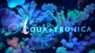 【初音ミク】「Aquatronica 電影水族館」【オリジナル曲MV】楽曲DL可！