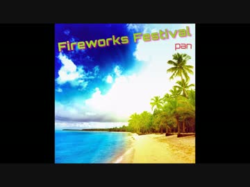 【NNIオリジナル曲】Fireworks Festival(Electro House)/pan
