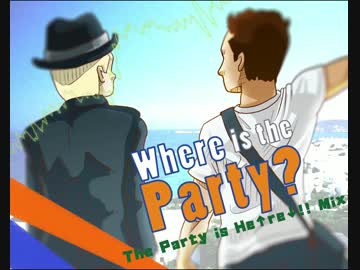 Where Is The Party? (The Party Is He↑re↓!! Mix)