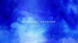 噂のStardust Defenseを実況してみた【part1】