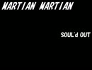 MARTIAN MARTIAN / SOUL'd OUT