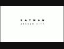【Batman】リベンジ☆バットマン：一匹目【アーカムシティ】