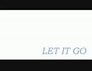 【宵待小町】Let it go