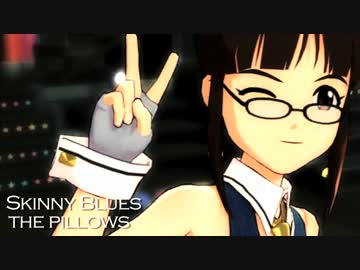 【Nicom@sRockFes2014】律子・真美・千早 Skinny Blues【the pillows】