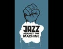 Jazz Against The Machine - Bombtrack