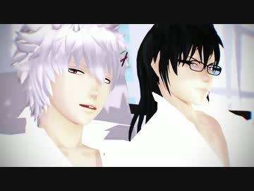 【MMD銀魂】銀さんと土方さんでノスタルジア