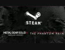 【MGSV:TPP】 "MGSV coming to Steam" PV 【MGSV:GZ 】
