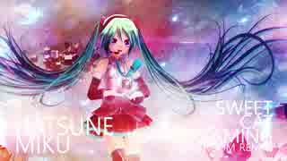 ◦°˚_(❛‿❛)_˚°◦- 初音ミク - Sweet Cat Dreaming (Big Room Remix) 【VOCALOID】