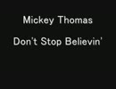 Mickey Thomas - Don't Stop Believin'