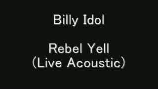 Billy Idol - Rebel Yell (Live Acoustic)