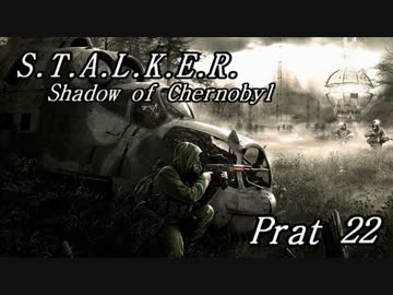 【S.T.A.L.K.E.R.】 ゆっくりがZONEを探索　Part22