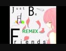 Just Be Friends REMIXしてみた