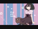 【失歌ユロ】　drop pop candy　【UTAUカバー】