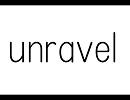 「unravel」衝動的に歌う。MIXとか知りません。　一発撮り　※再投稿