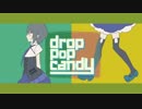 drop pop candy 歌ってみた【yuna&Toa】