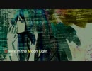 【オリジナル曲】Dance in the Moon Light【初音ミク】