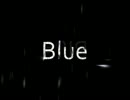 【初音ミク】Blue叫んでみた【A希】