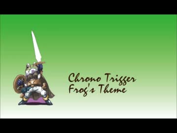 クロノトリガー クラシックギターでカエルのテーマ弾いてみた ニコニコ動画