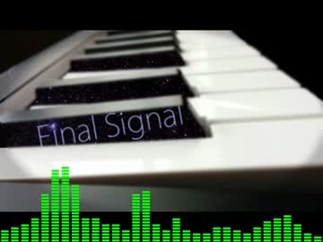 【オリジナル曲】FinalSignal