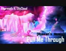 Aftermath ft. LilyCloud - Pull Me Through (Ryazan's Remix)