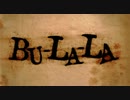 【ニコカラ】BU-LA-LA≪on vocal≫