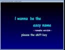 I wanna be the easy name -remake version- 完全版