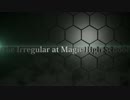 【MAD】The Irregular【魔法科高校の劣等生】