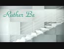 【MMD戦国BASARA】Rather_ Be【モーショントレース】