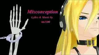 【Lily】Misconception【オリジナル曲】