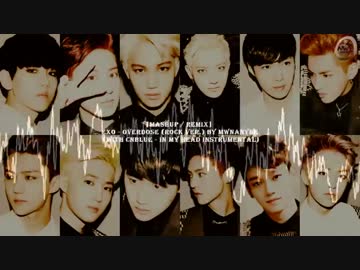 [MashUp] EXO - Overdose × CNBLUE - In My Head