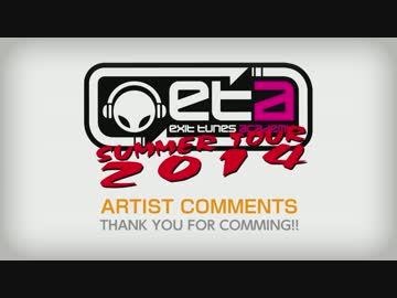 【ETA終演直後の出演者コメント】ETA SUMMER TOUR 2014