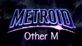 METROID Other Mを気ままにプレイ_Last Part(仮)