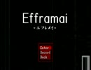 【Efframai -エフレメイ-】 最速をかけた戦い＞＜【単発実況】
