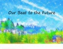 【ニコカラ】Our Beat to the future【On Vocal】