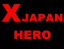 Ｘ　ＪＡＰＡＮ　－　ＨＥＲＯ　　（ＦＵＬＬ）　　