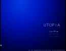 【UTOPIA】眠った少女を叩き起こす　その1（実質その6）【ver1.02】