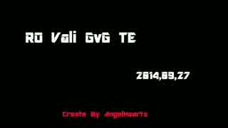 RO Vali GvG TE 2014,09,27【新型耐久AXの初陣編】_nico.mp4