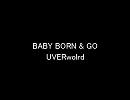 UVERworld / BABY BORN & GO 歌ってみた