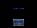 【ぼそもそと】Double_Quest【Part.9_Final】
