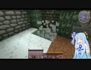 【Minecraft】忘れられた森の中へpart2 【VOICEROID実況】