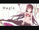 【まどか☆マギカ】Magia - the Dark Orb Lights -【叛逆一周年】