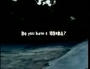 [車CM][CM集]Do you have a HONDA？