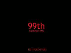 99th(HardcoreMix)